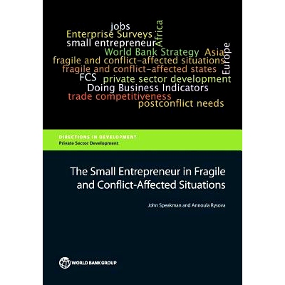 预订 The Small Entrepreneur in Fragile and Conflict-Affected Situations 脆弱与冲突影响下的小企业家（丛书）: 978146480018