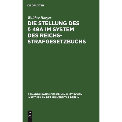 预订 Die Stellung des § 49a im System des Reichsstrafgesetzbuchs: Inaugural Dissertation: 9783111098296