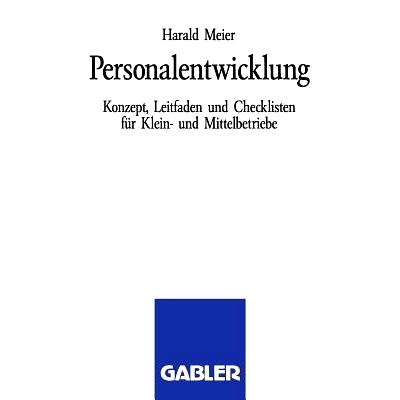 预订 Personalentwicklung: Konzept, Leitfaden und Checklisten für Klein- und Mittelbetriebe: 9783322846013
