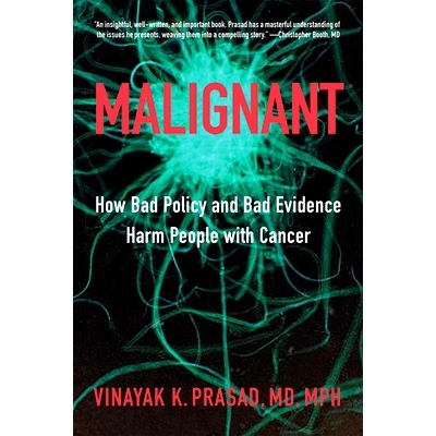 预订 Malignant: How Bad Policy and Bad Evidence Harm People with Cancer 恶性：糟糕的政策和错误的证据如何损害癌症患者: 97