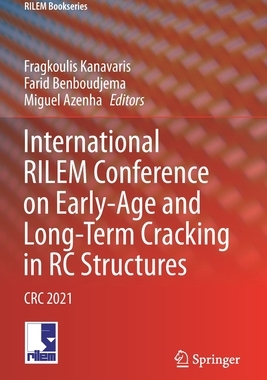【预订】International RILEM Conference on Early-Age and Long-Term Cracking i 9783030729233