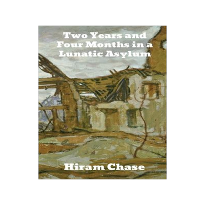 [预订]Two Years and Four Months in a Lunatic Asylum 9781774417270