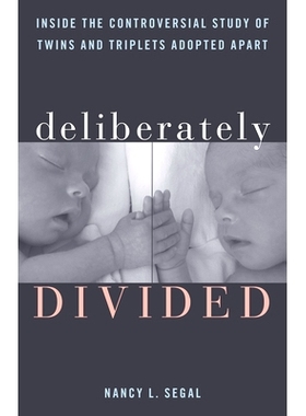 预订 Deliberately Divided: Inside the Controversial Study of Twins and Triplets Adopted Apart 故意分开：关于双胞胎和三胞