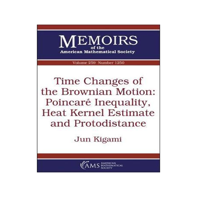 [预订]Time Changes of the Brownian Motion: Poincare Inequality, Heat Kernel Estimate and Protodistance 9781470436209