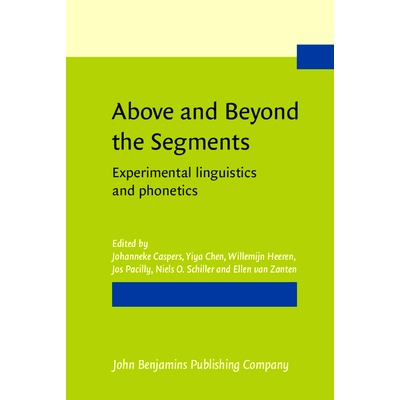 预订 Above and Beyond the Segments. Experimental linguistics and phonetics. 高于和超出层次：实验语言学和语音学: 97890272