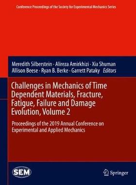 【预订】Challenges in Mechanics of Time Dependent Materials, Fracture, Fatigue, Failure and Damage Evolution, Volu...