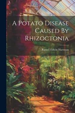 [预订]A Potato Disease Caused By Rhizoctonia 9781021045805