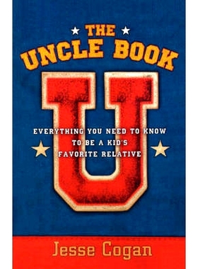 预订 The Uncle Book: Everything You Need to Know to Be a Kid’s Favorite Relative: 9781569245873