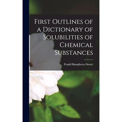 预订 First Outlines of a Dictionary of Solubilities of Chemical Substances: 9781019000823