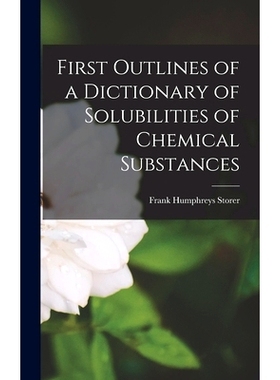 预订 First Outlines of a Dictionary of Solubilities of Chemical Substances: 9781019000823