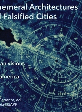 预订 Ephemeral Architectures and Falsified Cities: Utopian Visions for Latin America: 9798218769727