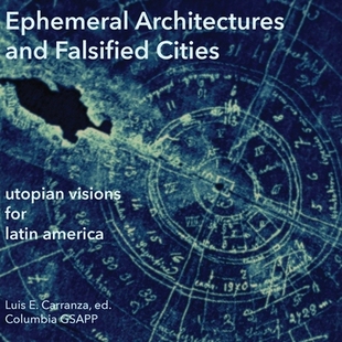 预订 Ephemeral Architectures and Falsified Cities: Utopian Visions for Latin America: 9798218769727