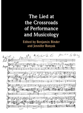 预订 The Lied at the Crossroads of Performance and Musicology 表演与音乐学的十字路口的谎言: 9781316518847