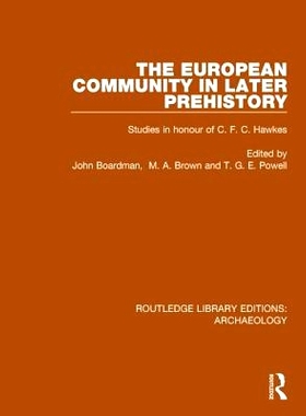 预订 The European Community in Later Prehistory: Studies in Honour of C. F. C. Hawkes: 9781138817098