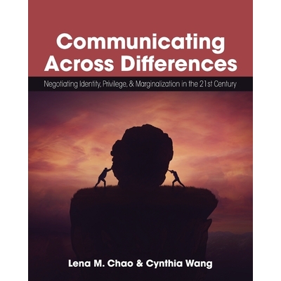 预订 Communicating Across Differences: Negotiating Identity, Privilege, and Marginalization in the 21st Century: 9781516
