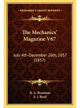 预订 The Mechanics’ Magazine V67: July 4th-December 26th, 1857 (1857): 9781165700240