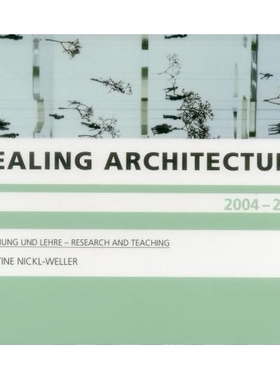 预订 Healing Architecture 2004-2017: Forschung und Lehre - Research and Teaching 2004-2017愈合架构研究与教学: 9783037682