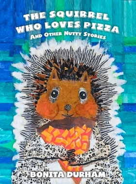 预订 The Squirrel Who Loves Pizza and Other Nutty Stories: 9781646541614