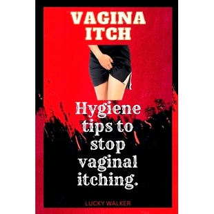 预订 Vagina itch: Hygiene tips to s* vaginal itching.: 9798372088283