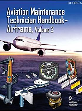 【预售】Aviation Maintenance Technician Handbook - Airframe, Volume 2: Faa-H-8083-31a (Black & White)
