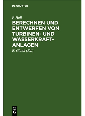 预订 Berechnen und Entwerfen von Turbinen- und Wasserkraft-Anlagen: Mit einer Anleitung zur Anwendung des Turbinenrechen