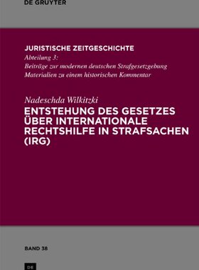 【预订】Entstehung des Gesetzes über Internationale Rechtshilfe in Strafsac 9783110248227