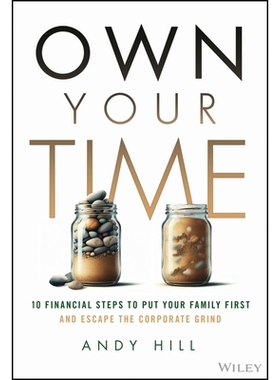 预订 Own Your Time: 10 Financial Steps To Put Your Family First And Escape The Corporate Grind: 9781394342778