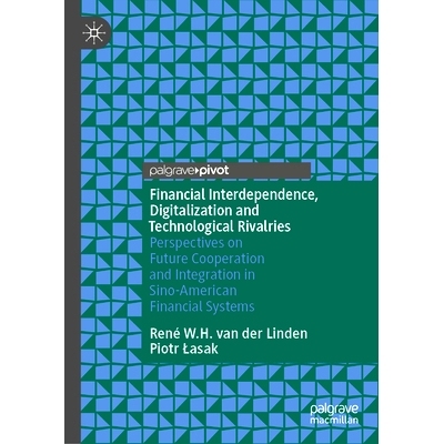 预订 Financial Interdependence, Digitalization and Technological Rivalries: Perspectives on Future Cooperation and Integ
