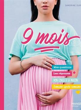 预订 9 mois : mes questions, les réponses, mon coach à la maison, semaine après semaine