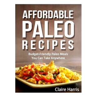 Take 9781503243156 Recipes Meals You Friendly Paleo Budget Anywhere 预订 Can Affordable