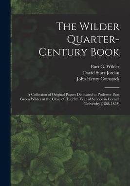 [预订]The Wilder Quarter-century Book: a Collection of Original Papers Dedicated to Professor Burt Green W 9781015236615