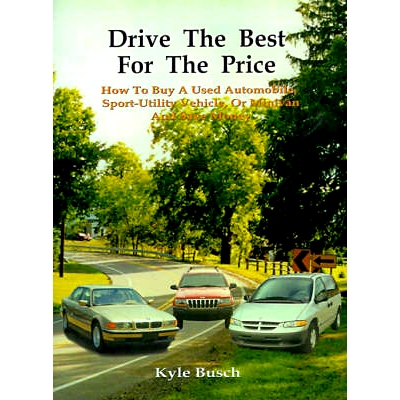 预订 Drive the Best for the Price: How to Buy a Used Automobile, Sport-Utility Vehicle, or Minivan and Save Money: 97815
