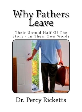 预订 Why Fathers Leave: Their Untold Half Of The Story - In Their Own Words: 9781500594282