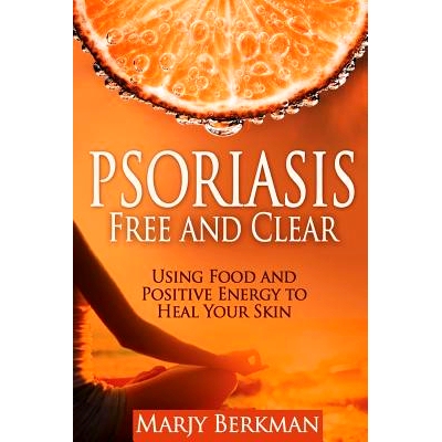预订 Psoriasis: Free and Clear: Using Food And Positive Energy To Heal Your Skin: 9780692664490