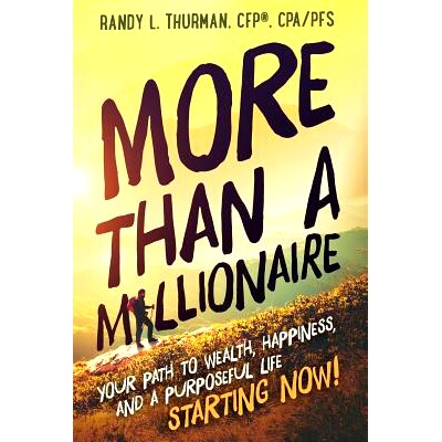 预订 More than a Millionaire: Your Path to Wealth, Happiness, and a Purposeful Life--Starting Now!: 9781948607001