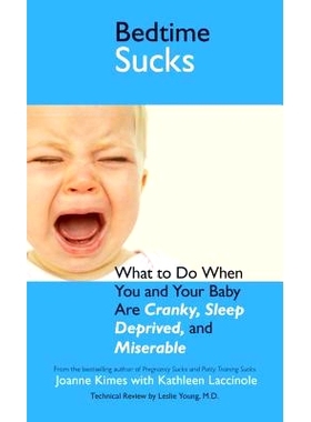 预订 Bedtime Sucks: What to Do When You and Your Baby Are Cranky, Sleep-Deprived, and Miserable: 9781593376277