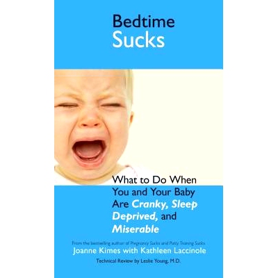 预订 Bedtime Sucks: What to Do When You and Your Baby Are Cranky, Sleep-Deprived, and Miserable: 9781593376277