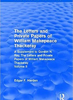 【预售】Routledge Revivals: The Letters and Private Papers of William Makepeace Thackeray, Volume II (1994): A Sup...