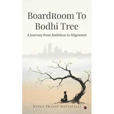 预订 Boardroom to Bodhi Tree: A Journey from Ambition to Alignment 9798902963967