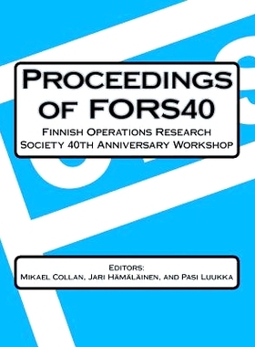 预订 Proceedings of Fors40 Finnish Operations Research Society 40 Th Anniversary Workshop: Decision-Making and Optimizat
