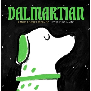 预订 Dalmartian: A Mars Rover’s Story 来自太空的斑点狗: 9781665911955