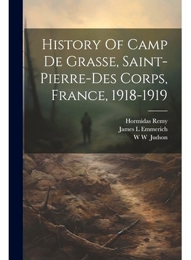 预订 History Of Camp De Grasse, Saint-pierre-des Corps, France, 1918-1919: 9781021563415