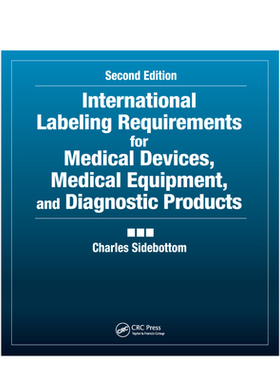 【预订】International Labeling Requirements for Medical Devices, Medical Equipment and Diagnostic Products