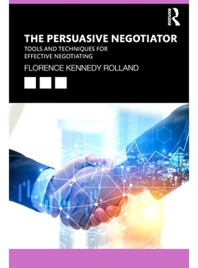 预订 The Persuasive Negotiator: Tools and Techniques for Effective Negotiating 有说服力的谈判者：有效谈判的工具和技术: 9