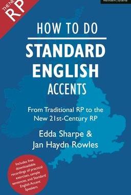 [预订]How to Do Standard English Accents: From Traditional Rp to the New 21st-Century Neutral Accent 9781350267701