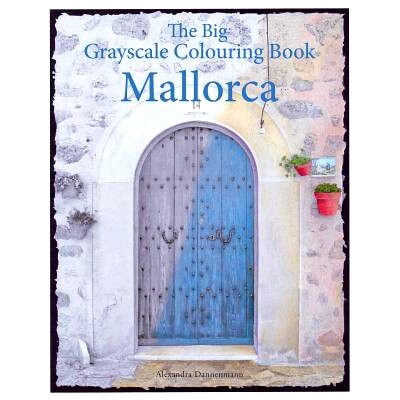 预订 The Big Grayscale Colouring Book: Mallorca: Colouring book for adults featuring greyscale photos.: 9781535079457