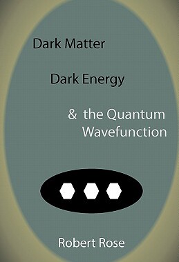 预订 Dark Matter, Dark Energy & the Quantum Wavefunction