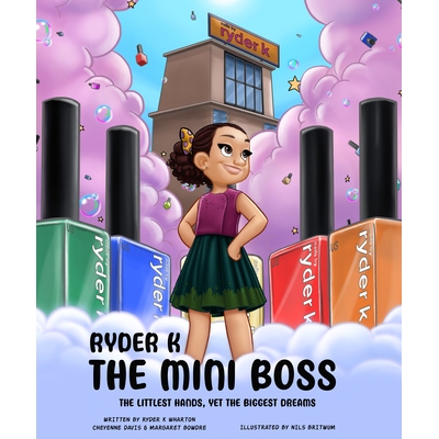 预订 Ryder K the Mini Boss: The Littlest Hands, Yet the Biggest Dreams 莱德 K 迷你老板：*小的手，*的梦想: 9781954220782