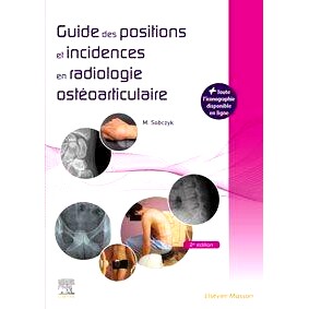 预订 Guide des positions et incidences en radiologie ostéoarticulaire : avec banque d’images en ligne 骨关节放射学位置