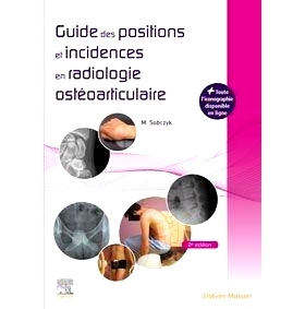 预订 Guide des positions et incidences en radiologie ostéoarticulaire : avec banque d’images en ligne 骨关节放射学位置